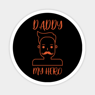 daddy my hero Magnet